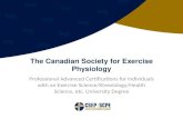 © CANADIAN SOCIETY FOR EXERCISE PHYSIOLOGY CSEP.CA Professional Advanced Certifications for individuals with an Exercise Science/Kinesiology/Health Science,
