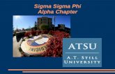 Sigma Sigma Phi Alpha Chapter. Officers 2009-2010 President: Andee Wilson Vice President: Krystin Engelhardt Secretary: Rachel Saul Treasurer: Kurtis.