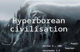 Hyperborean civilisation Pupil: Britov A., 10B Teacher: Antonenko S.P.