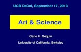 Art & Science UCB DeCal, September 17, 2013 Carlo H. Séquin University of California, Berkeley.