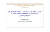 Scottish Quality Enhancement Workshop on Improving Feedback to Students, University of Glasgow 4 June 2004 REINVENTING FEEDBACK FOR THE CONTEMPORARY SCOTTISH.