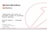 “Capturing the value of Consumer Credit in growing Retail Banking” Silvio Barzi – Clarima CEO Goldman Sachs Consumer Finance Conference London - October,