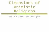 Dimensions of Animistic Religions Early / Animistic Religion.