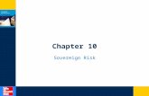 Chapter 10 Sovereign Risk. 10-2 Overview This chapter explores the risks FIs face when dealing with foreign governments. We compare and contrast credit.