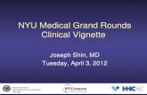 NYU Medical Grand Rounds Clinical Vignette Joseph Shin, MD Tuesday, April 3, 2012 U NITED S TATES D EPARTMENT OF V ETERANS A FFAIRS.