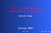 II. A new era in processor evolution Dezső Sima Spring 2007 (Ver. 2.0)  Dezső Sima, 2007.