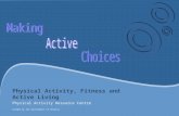 Physical Activity, Fitness and Active Living Physical Activity Resource Centre Funded by the Government of Ontario.