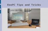 EeePC Tips and Tricks John McCabe-Dansted. Overview Why the Eeepc Memory, Swap, and CompCache CPU & “Overclocking” Virtual Resolution Flash Memory, Compression.