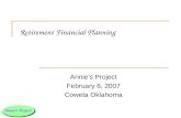 Retirement Financial Planning Annie’s Project February 6, 2007 Coweta Oklahoma.