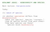 BIOL2007 (B242) - BIODIVERSITY AND SPECIES Next lecture: how species evolve. Today: (1) nature of species (2) whether speciation differs from microevolution.