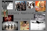 Military Applications Ethical Issues PY3. PY3 Ethical Issues Military Applications Is war wrong? Spend 5 minutes discussing with a couple of friends whether.