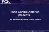 The Invisible Flood Control Wall ™ Flood Control America presents.