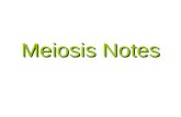 Meiosis Notes. Meiosis Process of reduction division in which the number of chromosomes per cell is cut in half through the separation of homologous chromosomes.