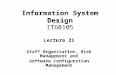 Information System Design IT60105 Lecture 21 Staff Organization, Risk Management and Software Configuration Management.