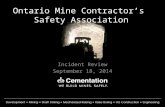Ontario Mine Contractor’s Safety Association Incident Review September 18, 2014.