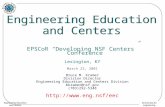 Directorate for Engineering Engineering Education and Centers Engineering Education and Centers EPSCoR “Developing NSF Centers” Conference Lexington, KY.