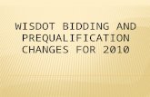 All proposals will require electronic bidding unless waived in the advertisement Improves accuracy of the bidding process Reduces WisDOT resource requirements.