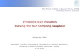 Photonic Bell violation closing the fair-sampling loophole Workshop “Quantum Information & Foundations of Quantum Mechanics” University of British Columbia,