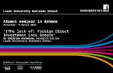 Leeds University Business School Alumni seminar in Athens Saturday, 4 April 2015 ‘(The lack of) Foreign Direct Investment into Greece’ Dr Christos Antoniou,