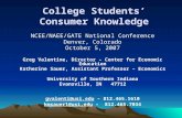 College Students’ Consumer Knowledge NCEE/NAEE/GATE National Conference Denver, Colorado October 5, 2007 Greg Valentine, Director – Center for Economic.