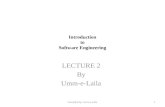 Introduction to Software Engineering LECTURE 2 By Umm-e-Laila 1Compiled by: Umm-e-Laila.