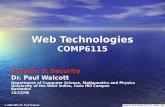 Web Technologies COMP6115 Session 5: Security Dr. Paul Walcott Department of Computer Science, Mathematics and Physics University of the West Indies, Cave.
