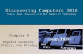 Chapter 5 Digital Security, Ethics, and Privacy Discovering Computers 2016 Tools, Apps, Devices, and the Impact of Technology.