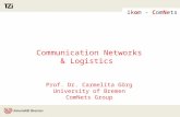 Ikom - ComNets Mobile Research Center – Communication Networks Communication Networks & Logistics Prof. Dr. Carmelita Görg University of Bremen ComNets.