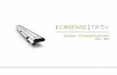Sales Presentation Fall, 2015. CONFIDENTIAL | © 2015 ECOSENSE TRŌV | Freedom to Create TRŌV is an intelligently designed platform giving designers a seemingly.