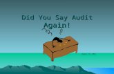 Did You Say Audit Again! August 23, 2012. OMB Circular A-133 Single State Audits Data Reliability Audit Compliance Requirements Self Assessment Data Reliability.