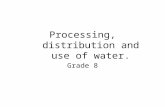 Processing, distribution and use of water. Grade 8.