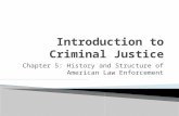 Chapter 5: History and Structure of American Law Enforcement.