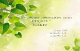 The English Language Communicative Course Project “Nature” Group 3503 Guliants A.B. Guliants S.B.
