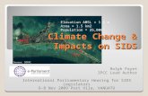 Elevation AMSL = 1.5 m Area = 1.5 km2 Population = 25,000 400m 132m Source: SOPAC Climate Change & Impacts on SIDS Rolph Payet IPCC Lead Author International.