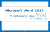Maintaining Documents and Macros Lesson 12 © 2014, John Wiley & Sons, Inc.Microsoft Official Academic Course, Microsoft Word 20131 Microsoft Word 2013.