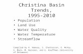Christina Basin Trends, 1995-2010 Population Land Use Water Quality Water Temperature Streamflow Compiled by A. Homsey, S. Chatterson, E. McVey. S. Mack,