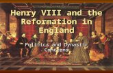 Henry VIII and the Reformation in England Politics and Dynastic Concerns.