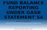 Daniel Lunghofer School District/ESD Accounting Supervisor Portions of this presentation adapted from GASB.