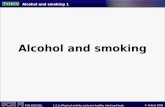 © Folens 2009 FOR EDEXCEL 1.2.1c Physical activity and your healthy mind and body Alcohol and smoking 1 Alcohol and smoking.
