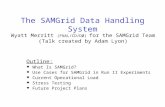 The SAMGrid Data Handling System Outline:  What Is SAMGrid?  Use Cases for SAMGrid in Run II Experiments  Current Operational Load  Stress Testing.