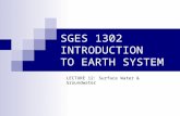 SGES 1302 INTRODUCTION TO EARTH SYSTEM LECTURE 12: Surface Water & Groundwater.
