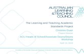 AUSTRALIAN LEARNING AND TEACHING COUNCIL August 2008 Using the ALTC Template The Learning and Teaching Academic Standards Project Christine Ewan Project.