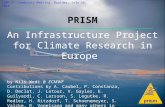 PRISM An Infrastructure Project for Climate Research in Europe by Nils Wedi @ ECMWF Contributions by A. Caubel, P. Constanza, D. Declat, J. Latour, V.