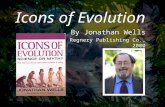 Icons of Evolution By Jonathan Wells Regnery Publishing Co., 2000 By Jonathan Wells Regnery Publishing Co., 2000.
