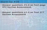 Warm-Up #39 Answer questions #1-4 on Text page 372 Section Assessment. Answer questions #1-4 on Text 377 Section Assessment.