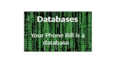 Databases Your Phone Bill is a database …. m.cosgrave@ucc.ie  @mikecosgrave.