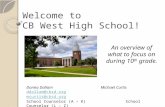 Welcome to CB West High School! An overview of what to focus on during 10 th grade. Donna Dallam Michael Curtis ddallam@cbsd.org mcurtis@cbsd.org School.