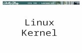 CIS 191 - Lesson 13 Linux Kernel. Architecture Dependent Kernel Code Kernel Space Process Management Memory Management Network Stack Virtual File System.