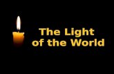 The Light of the World The Light of the World. O.T. Prophecy and N.T. Fulfillment.