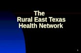 1 The Rural East Texas Health Network. Who we are: Anne Bondesen – Project Director for the Rural East Texas Health Network David Cozadd – Director of.